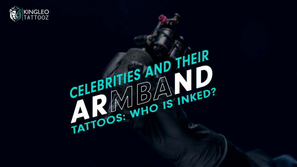 Celebrities and their Armband Tattoos: Who is Inked?