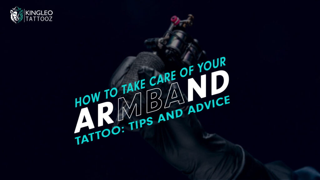 How to take care of your Armband Tattoo: Tips and Advice