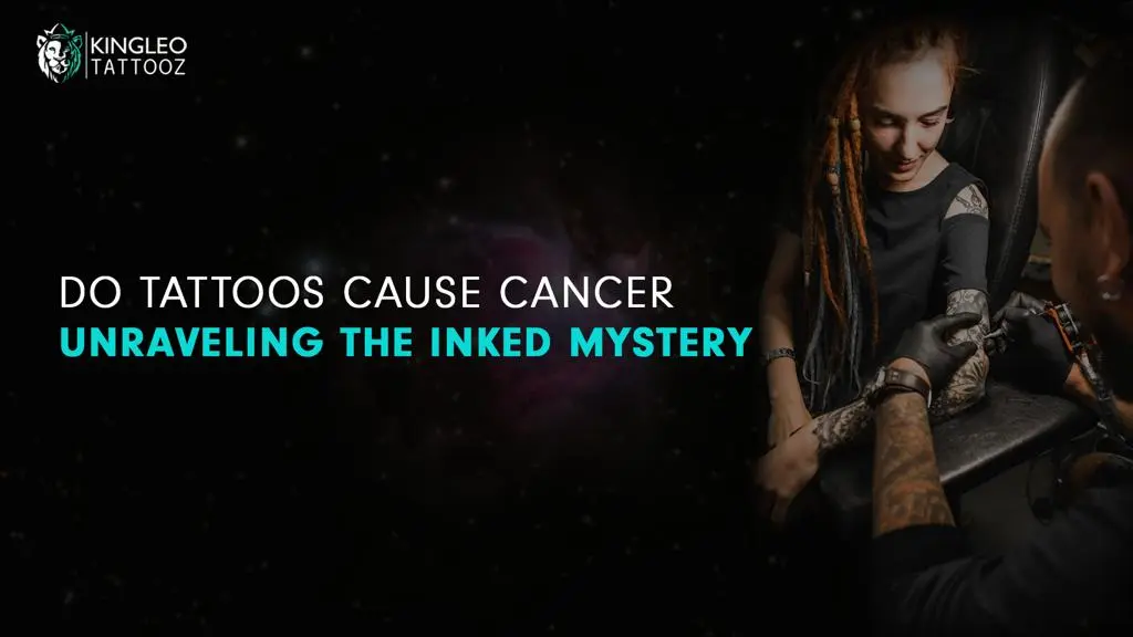 Do Tattoos Cause Cancer: Unraveling the Inked Mystery